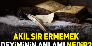 akil-sir-ermemek-deyiminin-anlami-nedir-fSuKshZl.jpg
